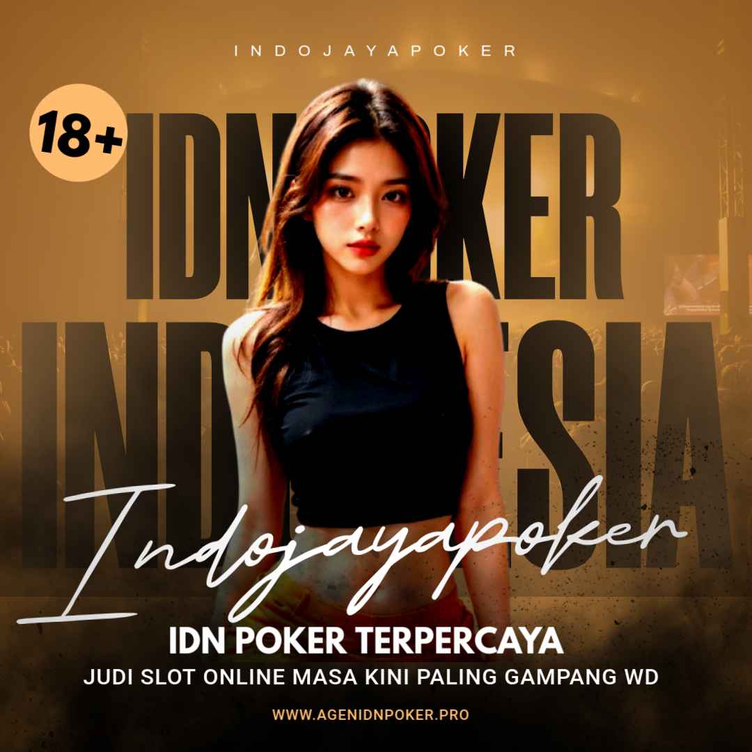 IndoJayaPoker ≜ Daftar IDNPoker | Agen IDN Poker Online | Situs IDN Indonesia